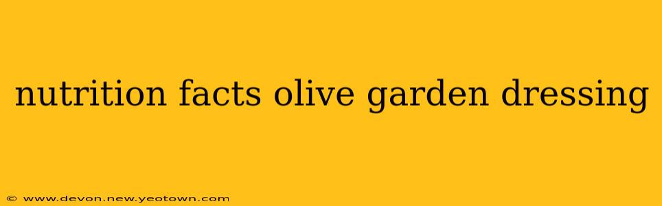 nutrition facts olive garden dressing