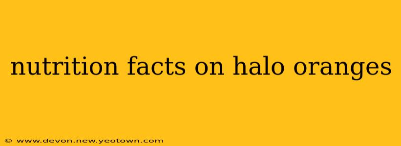 nutrition facts on halo oranges