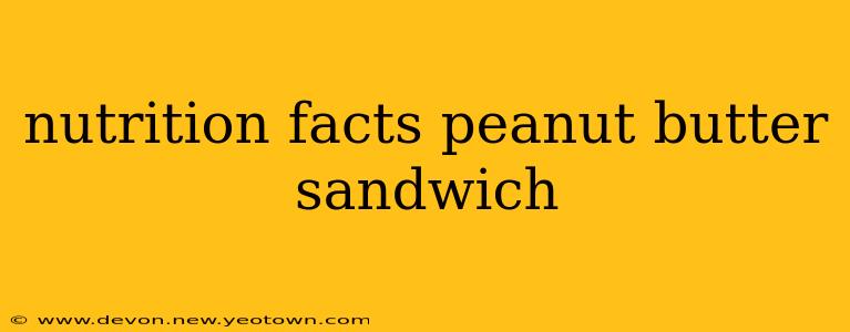 nutrition facts peanut butter sandwich
