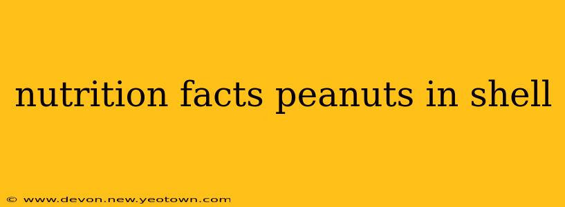 nutrition facts peanuts in shell