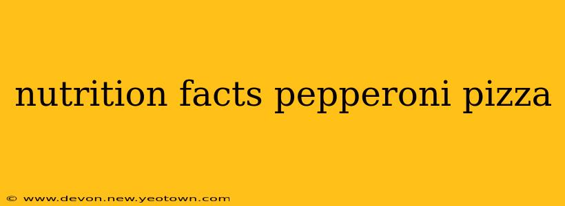 nutrition facts pepperoni pizza