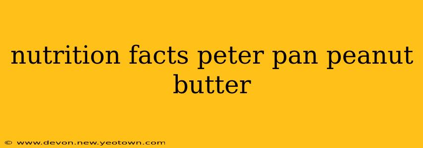 nutrition facts peter pan peanut butter