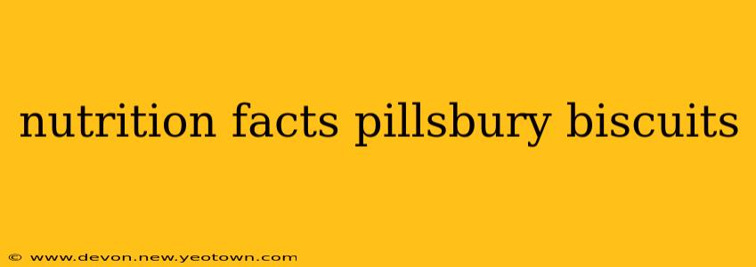 nutrition facts pillsbury biscuits