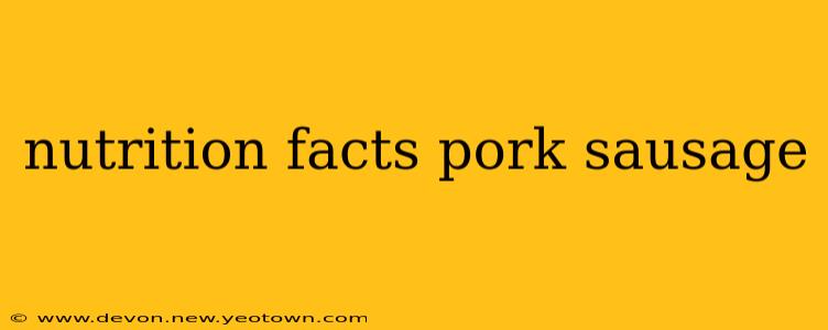 nutrition facts pork sausage