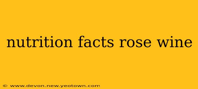 nutrition facts rose wine