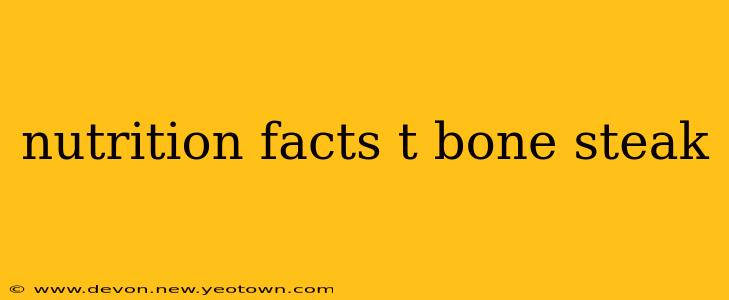 nutrition facts t bone steak