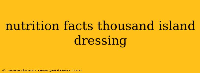nutrition facts thousand island dressing