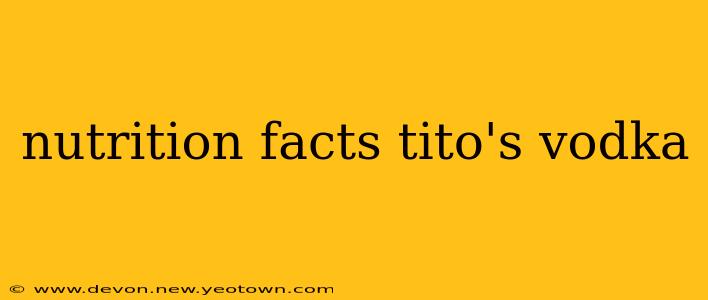 nutrition facts tito's vodka