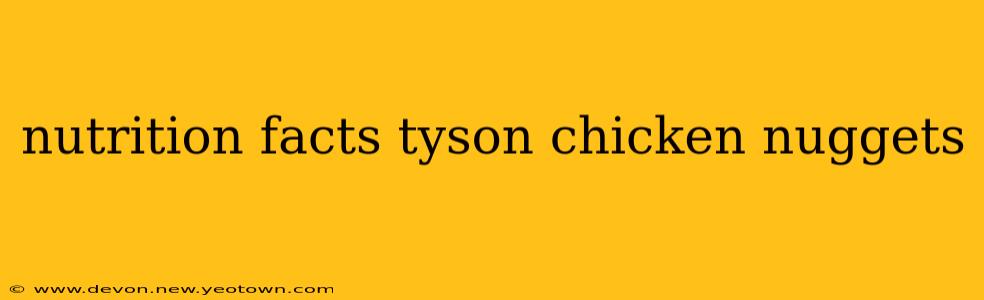 nutrition facts tyson chicken nuggets