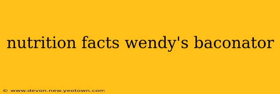 nutrition facts wendy's baconator