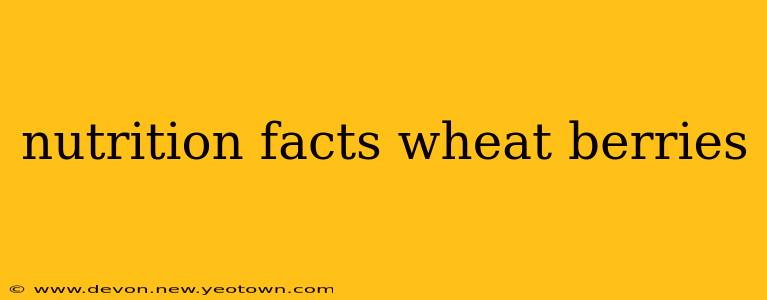 nutrition facts wheat berries