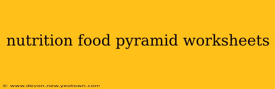 nutrition food pyramid worksheets