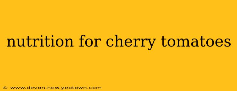 nutrition for cherry tomatoes