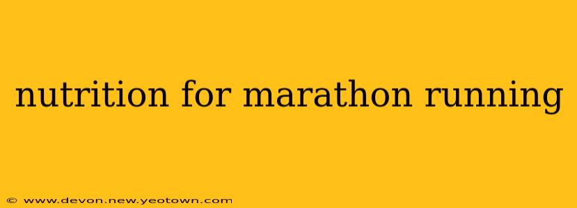 nutrition for marathon running