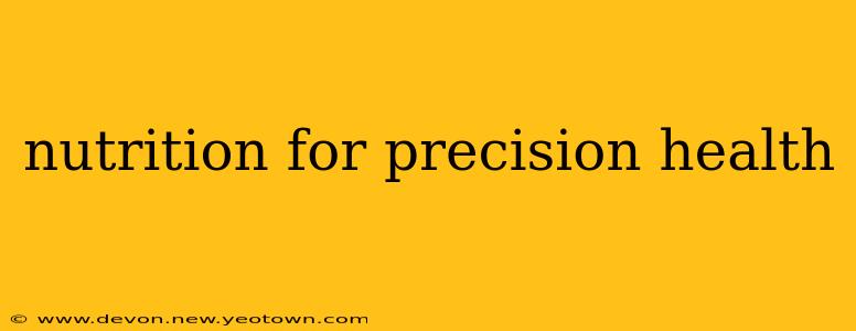 nutrition for precision health