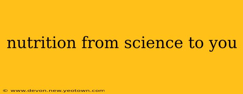nutrition from science to you
