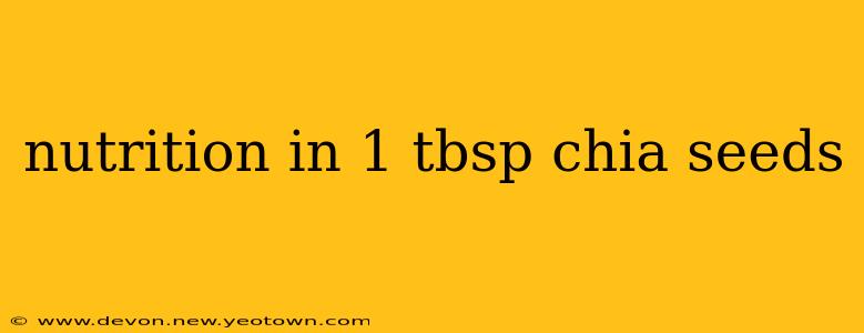 nutrition in 1 tbsp chia seeds