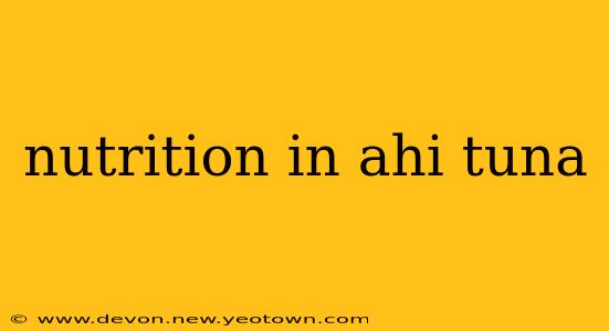 nutrition in ahi tuna
