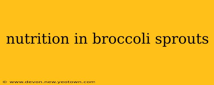 nutrition in broccoli sprouts