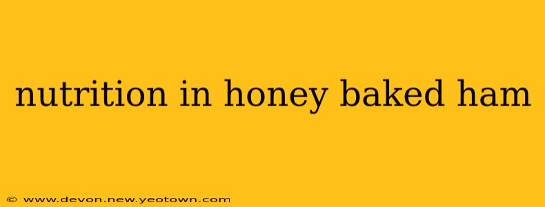nutrition in honey baked ham