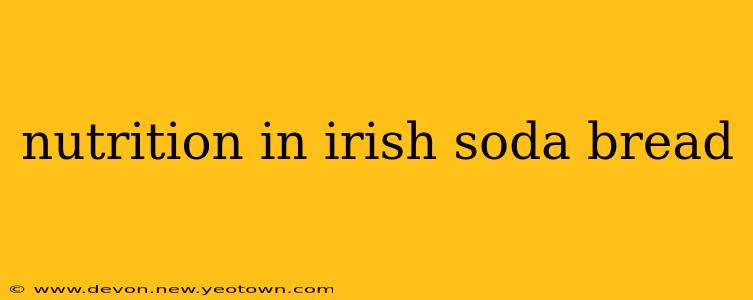 nutrition in irish soda bread