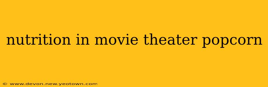 nutrition in movie theater popcorn