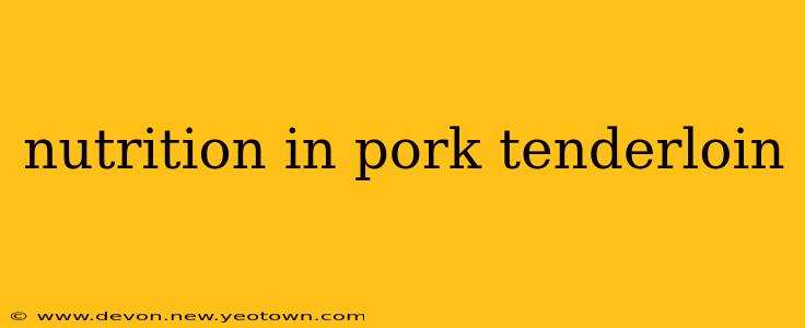 nutrition in pork tenderloin
