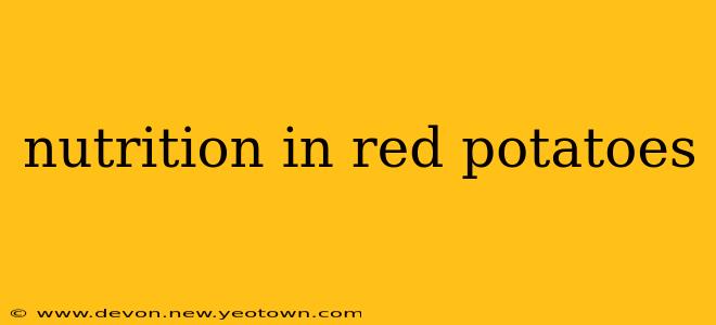 nutrition in red potatoes