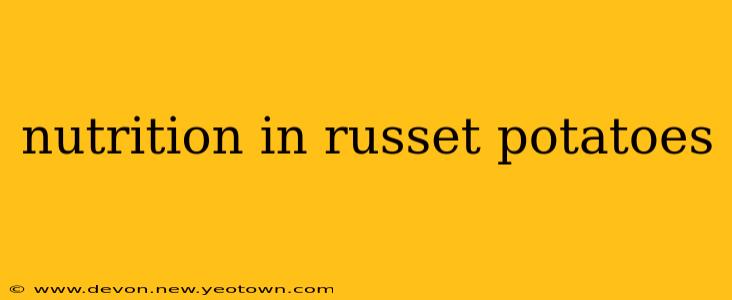 nutrition in russet potatoes