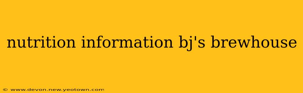 nutrition information bj's brewhouse