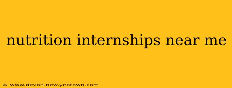 nutrition internships near me
