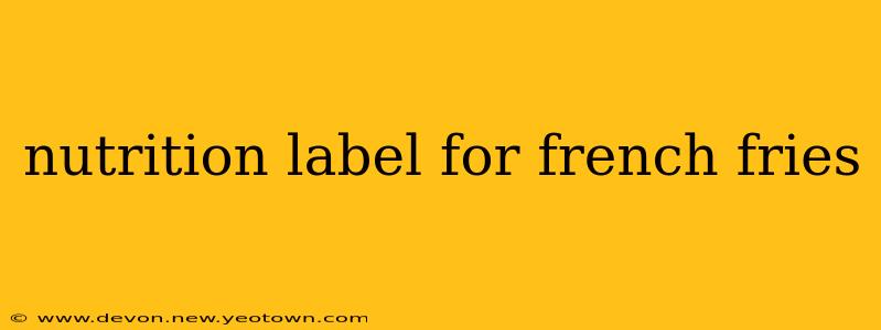 nutrition label for french fries