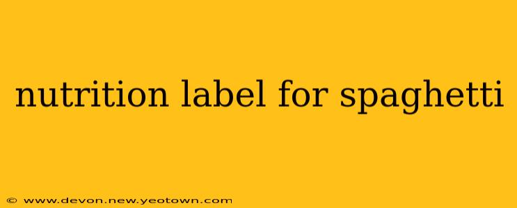 nutrition label for spaghetti