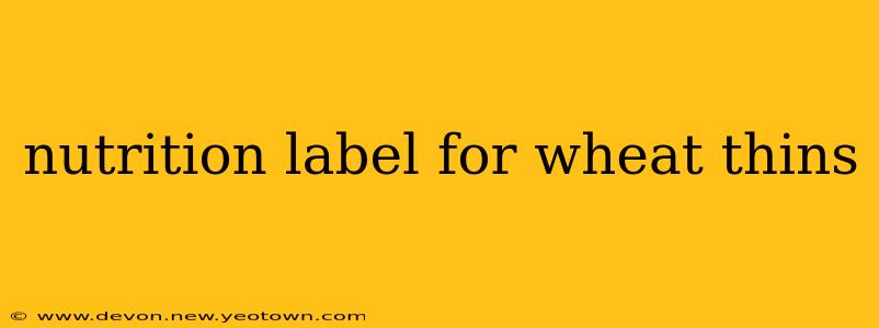 nutrition label for wheat thins