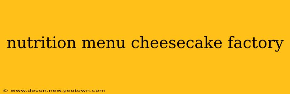 nutrition menu cheesecake factory