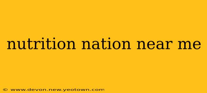 nutrition nation near me