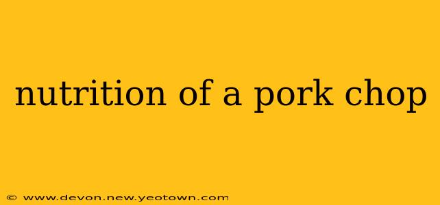 nutrition of a pork chop