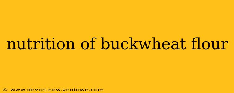 nutrition of buckwheat flour
