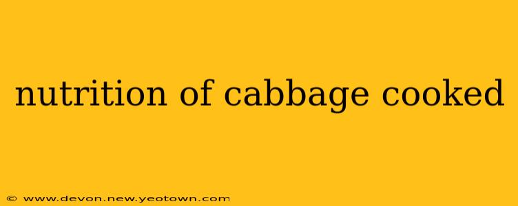 nutrition of cabbage cooked