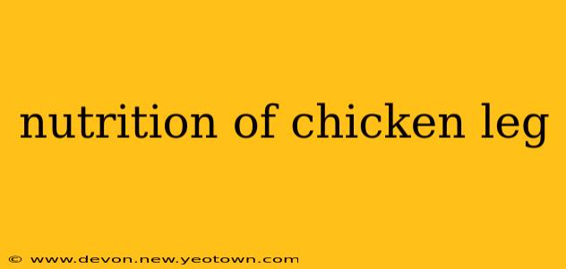 nutrition of chicken leg