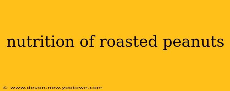 nutrition of roasted peanuts