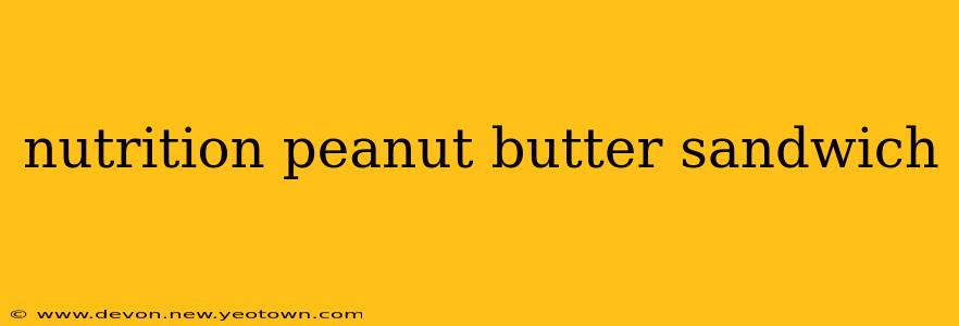 nutrition peanut butter sandwich