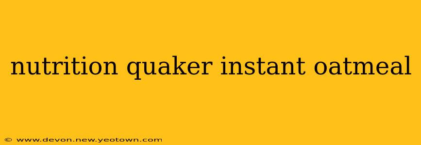 nutrition quaker instant oatmeal