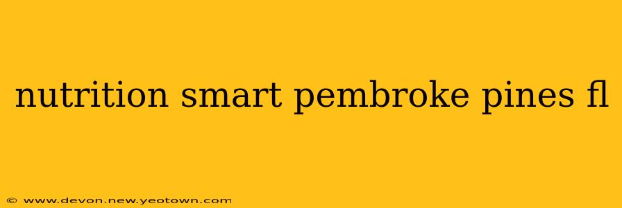 nutrition smart pembroke pines fl