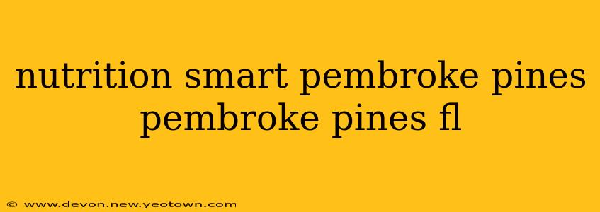 nutrition smart pembroke pines pembroke pines fl