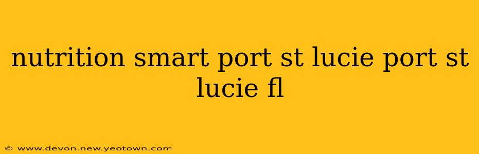 nutrition smart port st lucie port st lucie fl