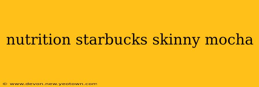 nutrition starbucks skinny mocha