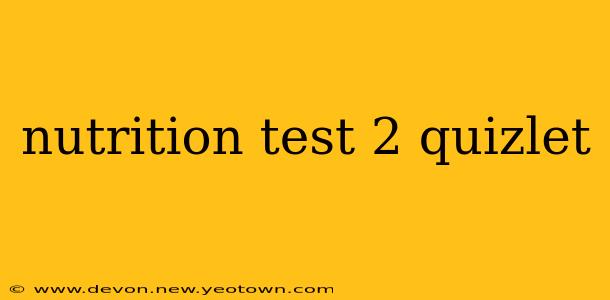 nutrition test 2 quizlet