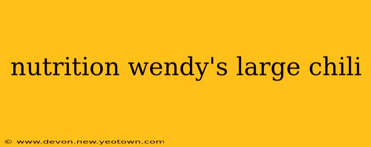 nutrition wendy's large chili