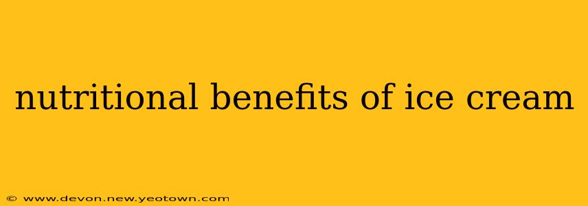nutritional benefits of ice cream